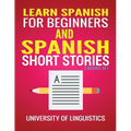 Learn Spanish For Beginners AND Spanish Short Stories: 2 Books IN 1! - Paperback