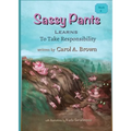 Sassy Pants LEARNS To Take Responsibility - Paperback
