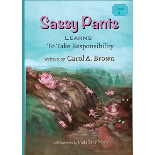 Sassy Pants LEARNS To Take Responsibility - Paperback
