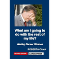 What Am I Going to Do with the Rest of My Life?: Making Career Choices - Paperback
