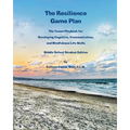 The Resilience Game Plan: The Tween Playbook for Developing Cognitive, Communication, and Mindfulness Life Skills - Middle School Student Editio - Paperback