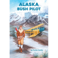 Alaska Bush Pilot - Hardcover