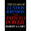 The Path to Power: The Years of Lyndon Johnson I - Hardcover