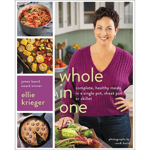 Whole in One: Complete, Healthy Meals in a Single Pot, Sheet Pan, or Skillet - Hardcover