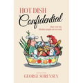 Hot Dish Confidential: That Year My Friends Taught Me to Cook - Paperback