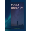Soul's Journey: Poems on Life, Love, and Learning - Paperback