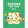 Sudoku for Kids 8-12: Sudoku Puzzle Book for Kids - Paperback