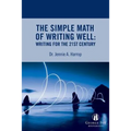 The Simple Math of Writing Well: Writing for the 21st Century - Paperback