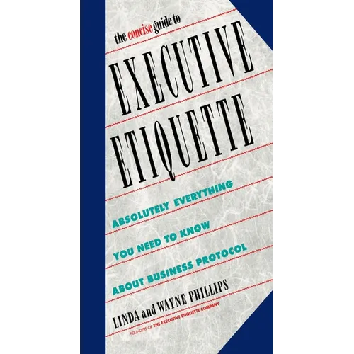 The Concise Guide to Executive Etiquette - Paperback