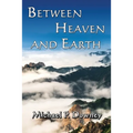 Between Heaven and Earth - Paperback