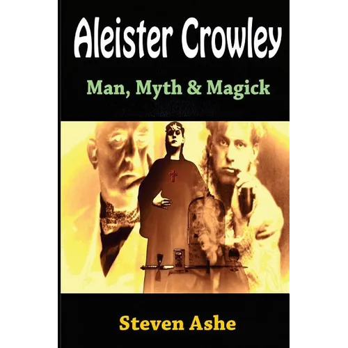Aleister Crowley: Man, Myth & Magick - Paperback