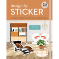 Design by Sticker: An Interior Design Sticker Book for Every Style - Paperback