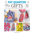 Fat Quarter: Gifts: 25 Projects to Make from Short Lengths of Fabric - Paperback