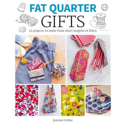 Fat Quarter: Gifts: 25 Projects to Make from Short Lengths of Fabric - Paperback