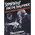 Sympathy for the Drummer: Why Charlie Watts Matters - Hardcover