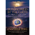Summoned by the Earth: Becoming a Holy Vessel for Healing Our World - Paperback