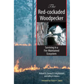 The Red-cockaded Woodpecker: Surviving in a Fire-Maintained Ecosystem - Paperback