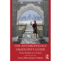 The Anthropology Graduate's Guide: From Student to a Career - Paperback