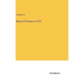 Report of Progress in 1870 - Hardcover