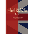 Act of the Union of 1707 - Paperback