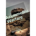 Asymmetric Warfare: Threat and Response in the 21st Century - Hardcover