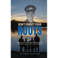 Don't Forget Your ROOTS - Paperback