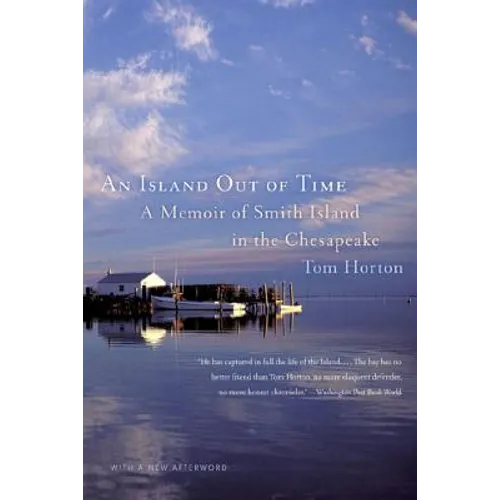 An Island Out of Time: A Memoir of Smith Island in the Chesapeake - Paperback