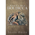 When I Was Boudicca - Paperback