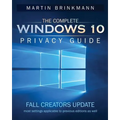 The Complete Windows 10 Privacy Guide: Fall Creators Update - Paperback