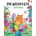 The Witch's Cat Goes Wild: A wild tale of magic, mischief and mishap from the world of The Witch's Cat! - Paperback