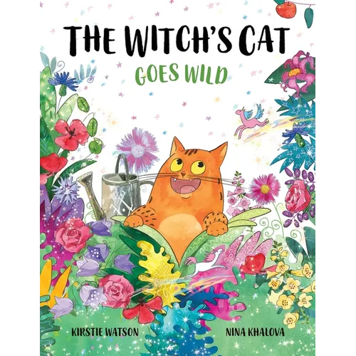 The Witch's Cat Goes Wild: A wild tale of magic, mischief and mishap from the world of The Witch's Cat! - Paperback