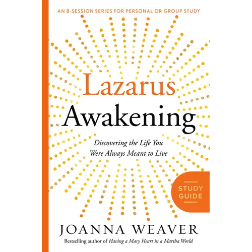 Lazarus Awakening Study Guide: Finding Your Place in the Heart of God - Paperback