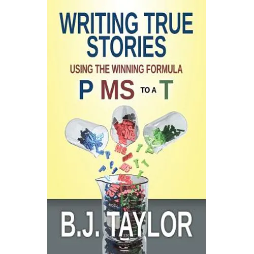 Writing True Stories: Using the Winning Formula, P MS to a T - Paperback