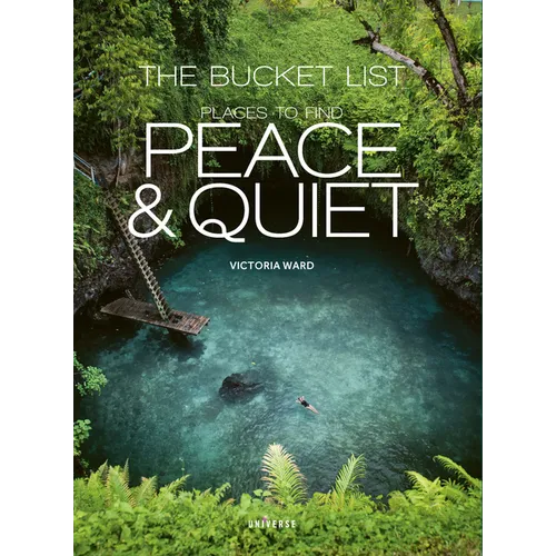 The Bucket List: Places to Find Peace and Quiet - Hardcover
