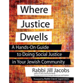 Where Justice Dwells: A Hands-On Guide to Doing Social Justice in Your Jewish Community - Hardcover