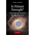 Is Nature Enough?: Meaning and Truth in the Age of Science - Paperback