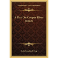 A Day On Cooper River (1842) - Paperback