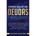 Cómo Salir de Deudas: Una Estrategia Probada Para Tomar El Control de Tu Libertad Financiera y Superar Las Deudas, Préstamos Vehiculares, Préstamos Es - Paperback