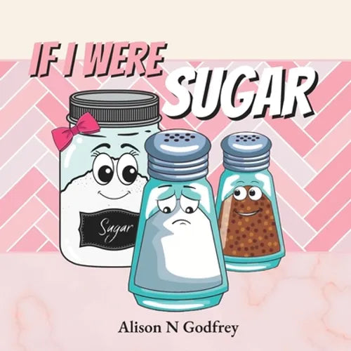 If I Were Sugar: Life Would be Great - Paperback