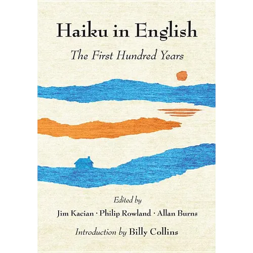 Haiku in English: The First Hundred Years - Hardcover