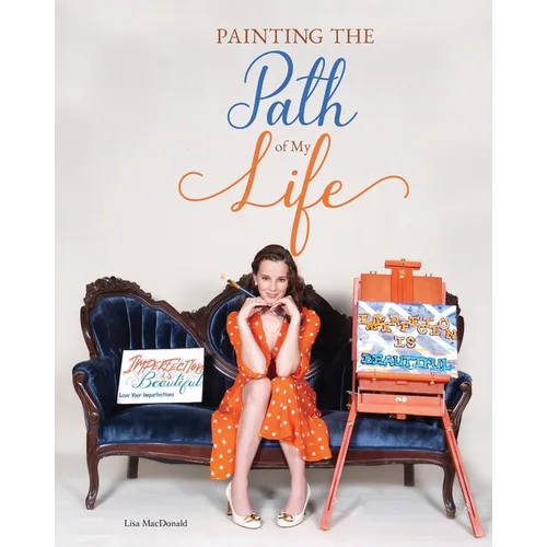 Painting the Path of My Life: Imperfection Is Beautiful - Paperback