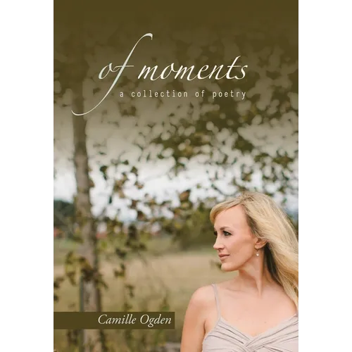 of moments: a collection of poetry - Hardcover