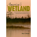 America's Wetland: An Environmental and Cultural History of Tidewater Virginia and North Carolina - Hardcover