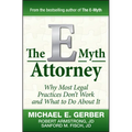 The E-Myth Attorney: Why Most Legal Practices Don't Work and What to Do about It - Hardcover