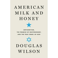 American Milk and Honey: Antisemitism, the Promise of Deuteronomy, and the True Israel of God - Paperback