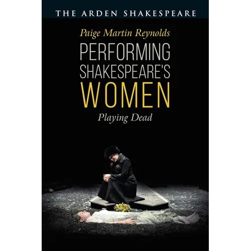 Performing Shakespeare's Women: Playing Dead - Paperback