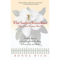 What Southern Women Know (That Every Woman Should): Timeless Secrets to Get Everything you Want in Love, Life, and Work - Paperback