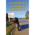 10 Days to Golden Triangle: An Endeavour to Create a Better Life Story - Paperback