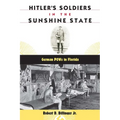 Hitler's Soldiers in the Sunshine State: German POWs in Florida - Paperback