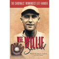 Wee Willie Sherdel: The Cardinals' Winningest Left-Hander - Paperback